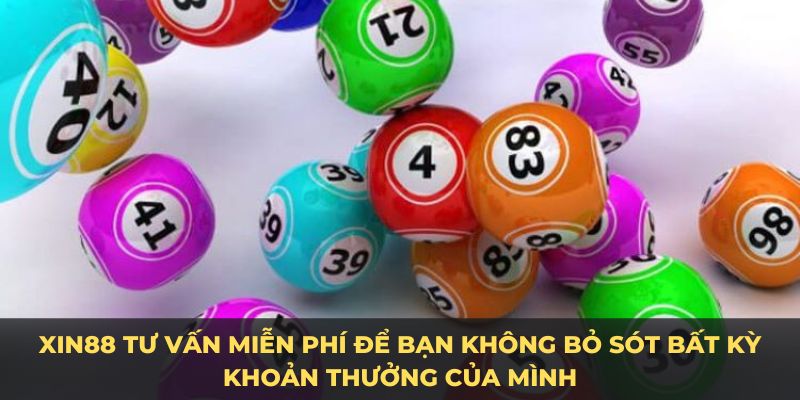 Xin88 tư vấn miễn phí để bạn không bỏ sót bất kỳ khoản thưởng của mình